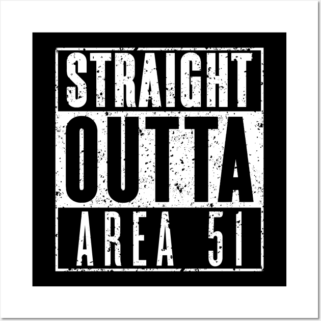 Straight Outta Area 51 - Gritty Wall Art by Roufxis